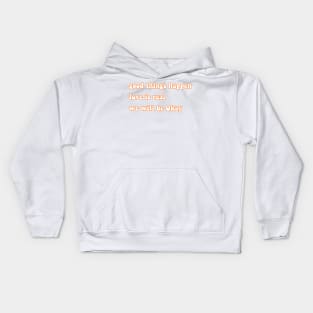 Good things happen Kids Hoodie